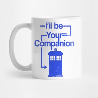 I'll Be Your Companion Mug